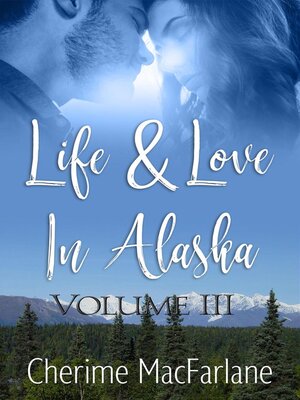 cover image of Life and Love in Alaska